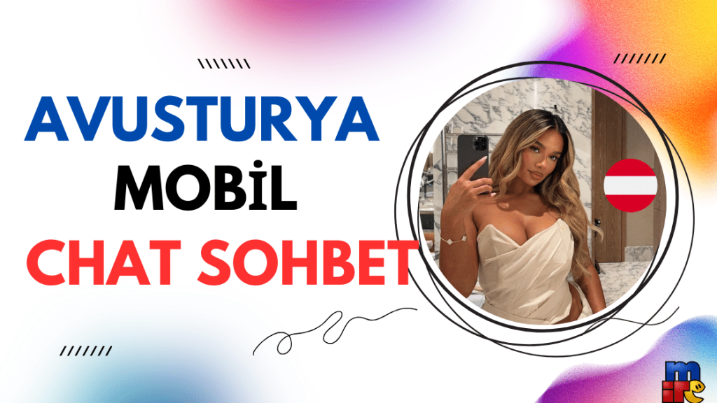 Avusturya sohbet odaları, Mobil yurtdışı arkadaşlık sitesi.